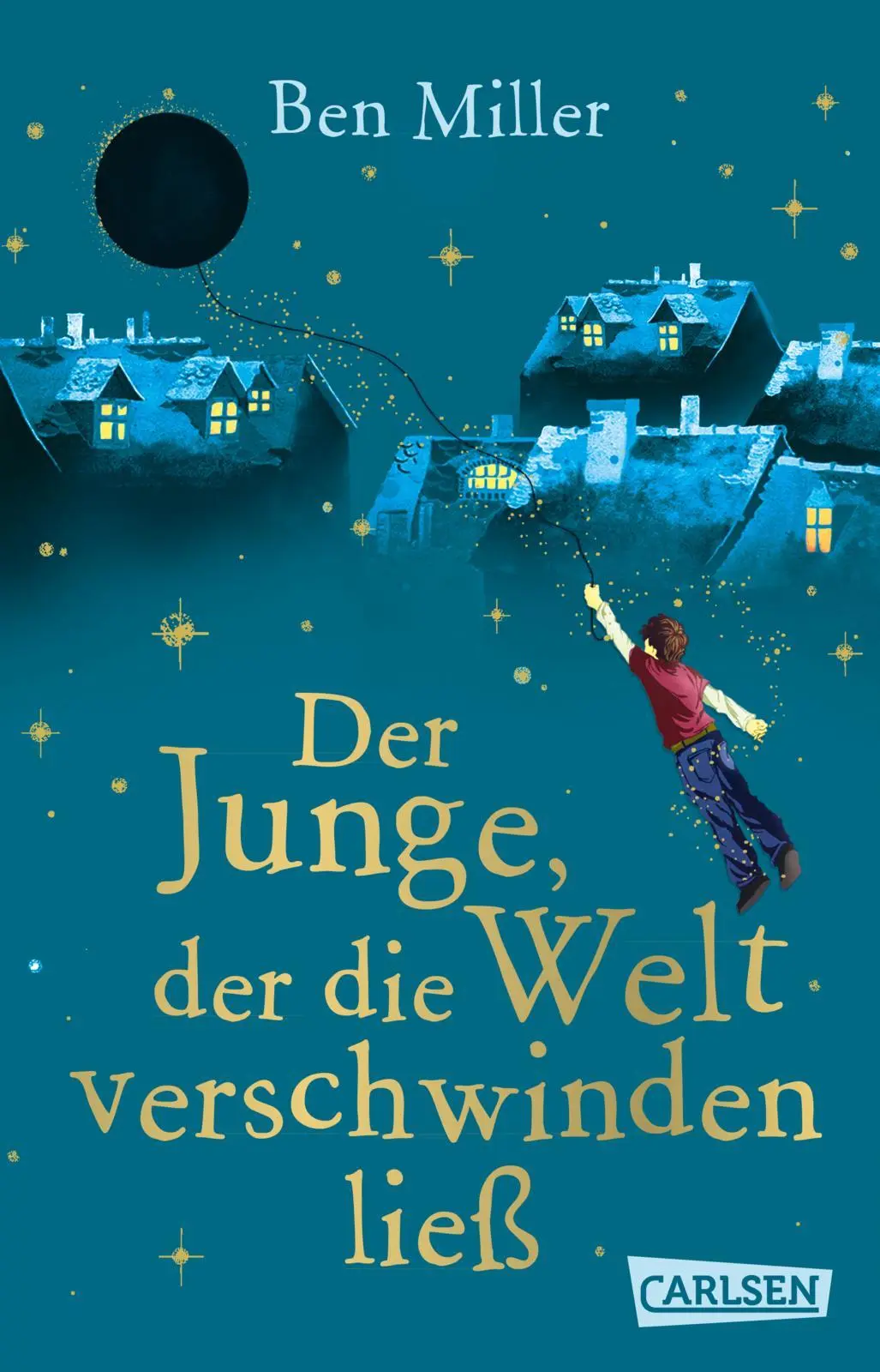 Cover: 9783551322722 | Der Junge, der die Welt verschwinden ließ | Ben Miller | Taschenbuch