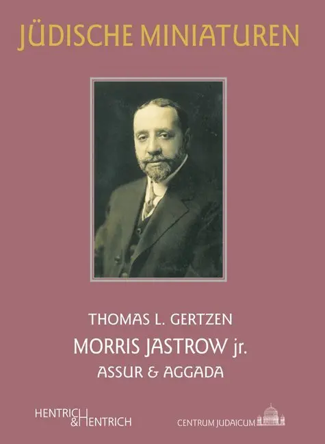 Cover: 9783955652722 | Morris Jastrow jr. | Assur &amp; Aggada | Thomas L. Gertzen | Taschenbuch
