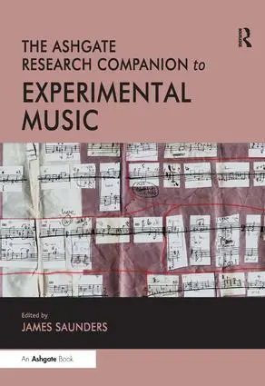 Cover: 9780754662822 | The Ashgate Research Companion to Experimental Music | James Saunders