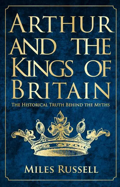 Cover: 9781445682822 | Arthur and the Kings of Britain | Miles Russell | Taschenbuch | 2018