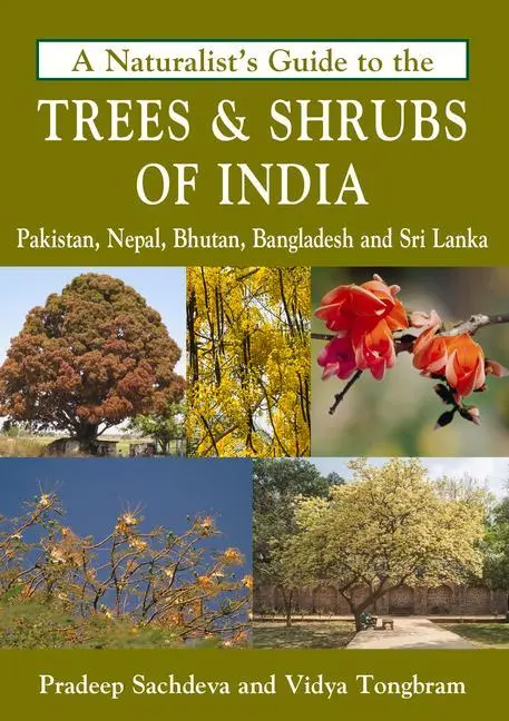 Cover: 9781909612822 | A Naturalist's Guide to the Trees &amp; Shrubs of India | Sachdeva (u. a.)