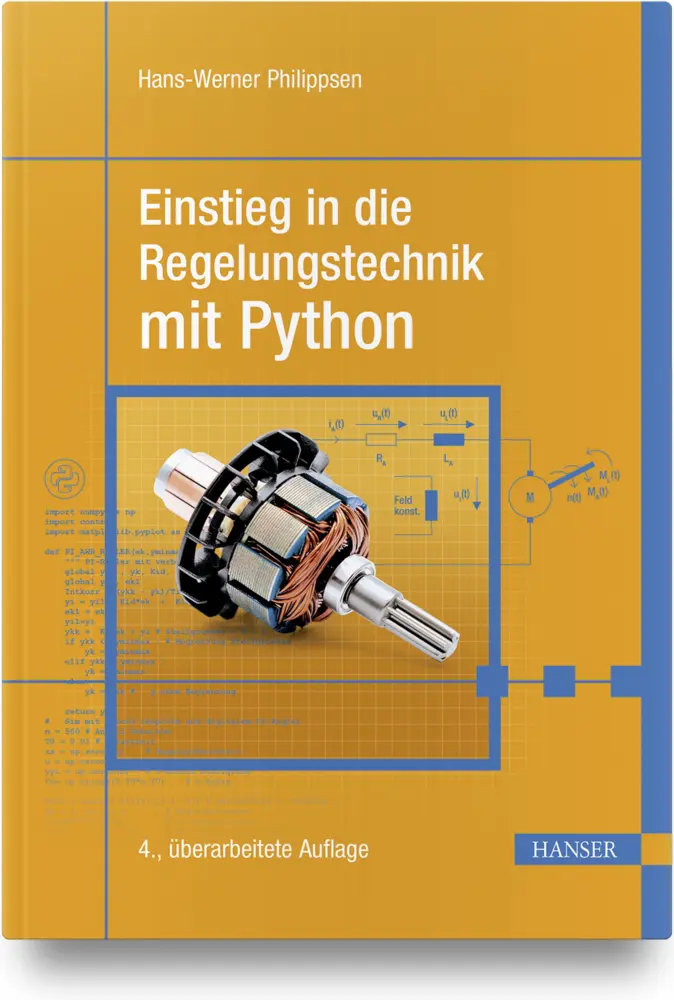 Cover: 9783446472822 | Einstieg in die Regelungstechnik mit Python | Hans-Werner Philippsen Cover: 9783446472822 | Einstieg in die Regelungstechnik mit Python | Hans-Werner Philippsen
