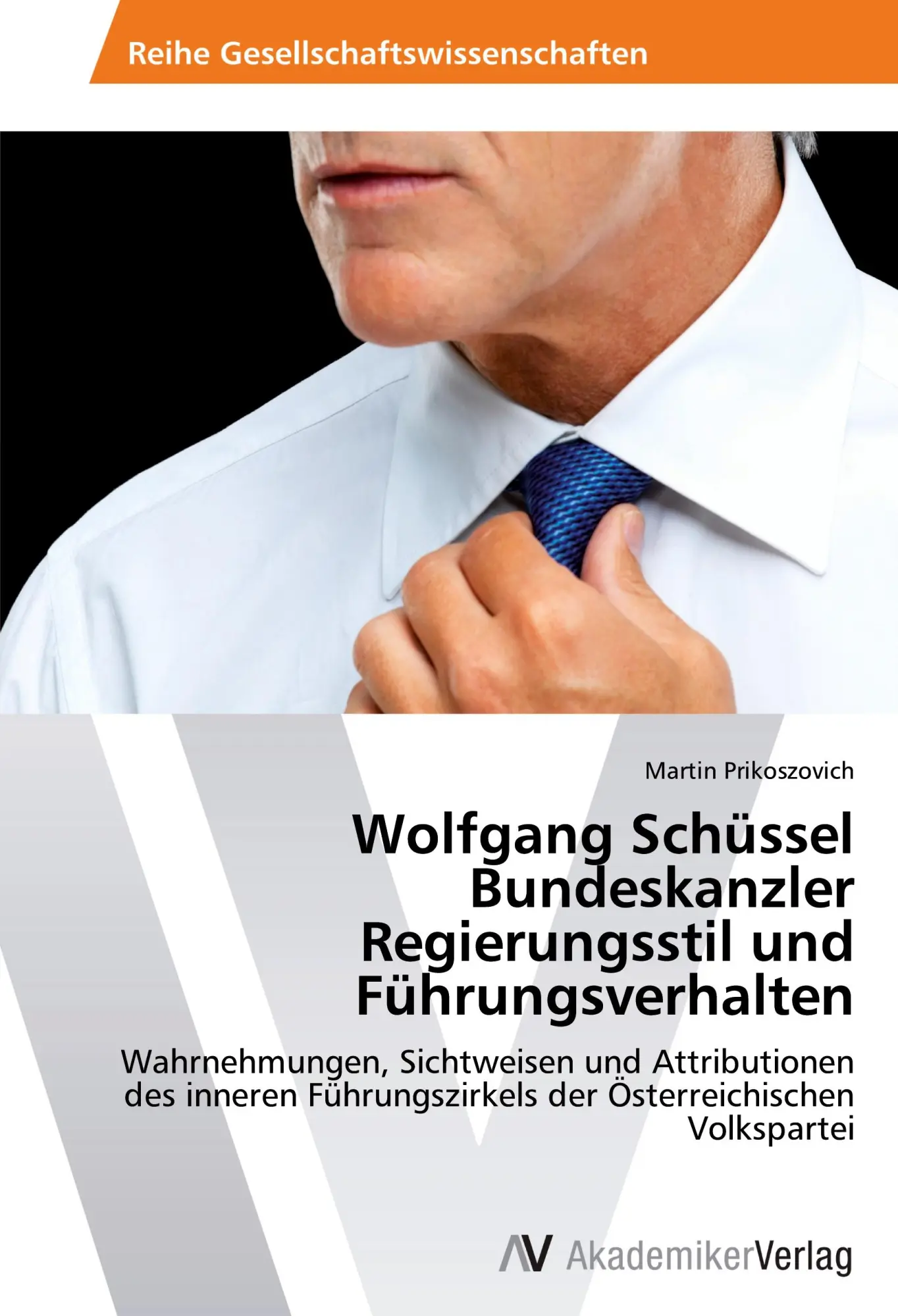 Cover: 9783639452822 | Wolfgang Schüssel Bundeskanzler Regierungsstil und Führungsverhalten