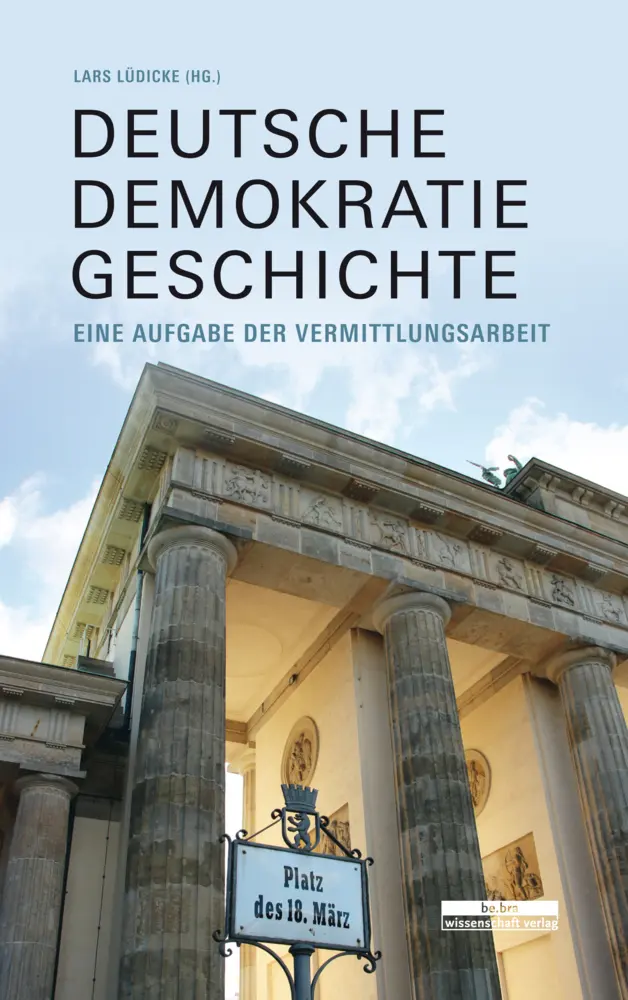 Cover: 9783954102822 | Deutsche Demokratiegeschichte II | Eine Aufgabe der Vermittlungsarbeit