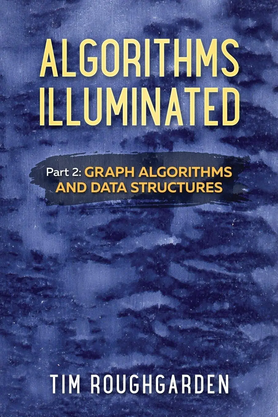 Cover: 9780999282922 | Algorithms Illuminated (Part 2) | Graph Algorithms and Data Structures