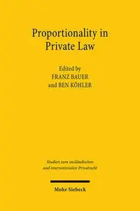 Cover: 9783161622922 | Proportionality in Private Law | Franz Bauer (u. a.) | Taschenbuch