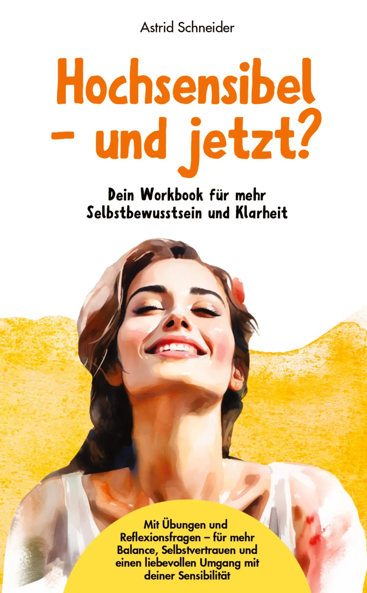Cover: 9783384542922 | Hochsensibel - und jetzt? Dein Workbook für mehr Selbstbewusstsein...