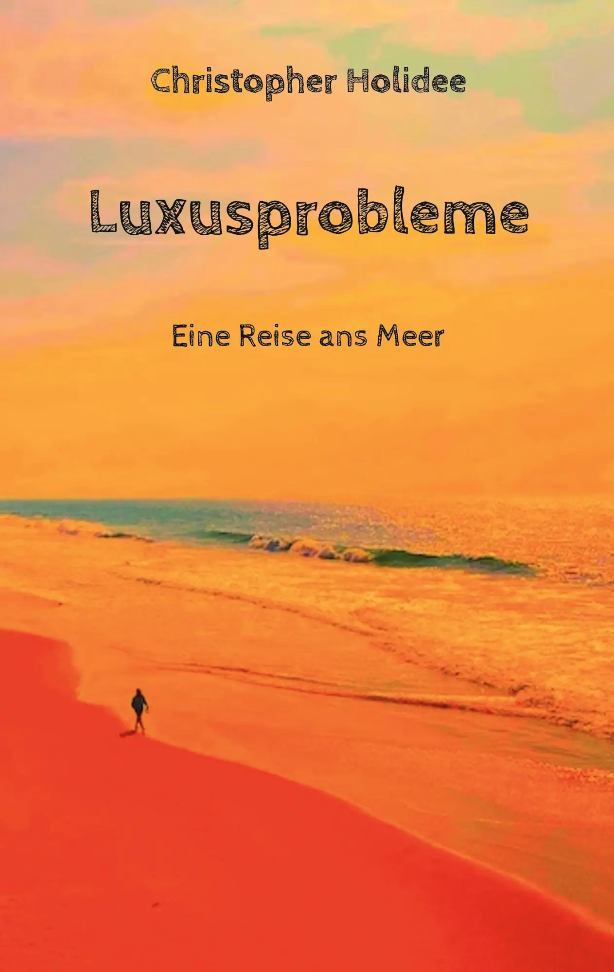 Cover: 9783695712922 | Luxusprobleme | Eine Reise ans Meer | Christopher Holidee | Buch