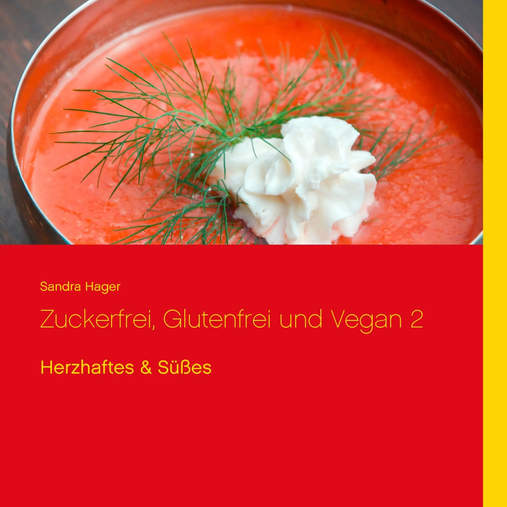 Cover: 9783744832922 | Zuckerfrei, glutenfrei und vegan 2 | Herzhaftes &amp; Süßes | Sandra Hager