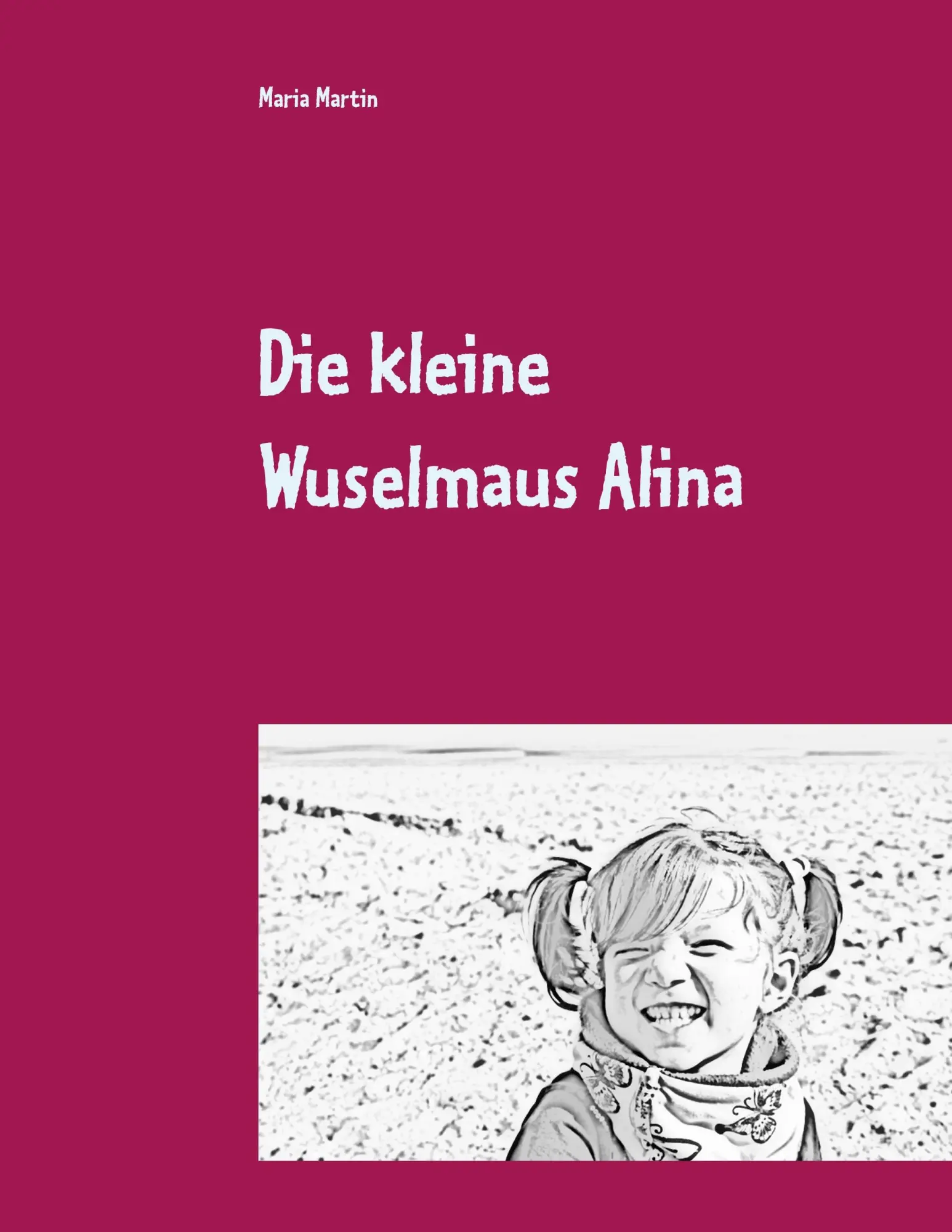 Cover: 9783752822922 | Die kleine Wuselmaus Alina | Maria Martin | Taschenbuch | 24 S. | 2018