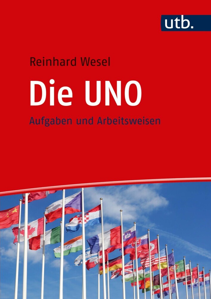 Cover: 9783825252922 | Die UNO | Aufgaben und Arbeitsweisen | Reinhard Wesel | Taschenbuch