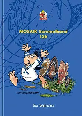 Cover: 9783864622922 | MOSAIK Sammelband 136 Hardcover | Der Walreiter | Mosaik Team | Buch