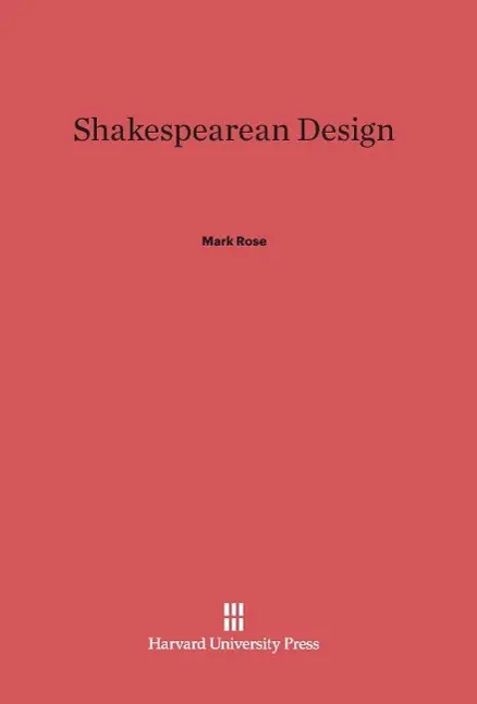 Cover: 9780674423022 | Shakespearean Design | Mark Rose | Buch | Englisch | 2014