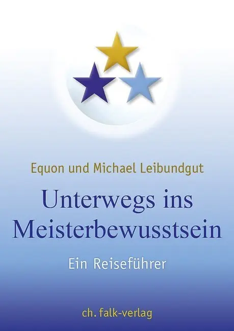 Cover: 9783895683022 | Unterwegs ins Meisterbewusstsein | Ein Reiseführer | EQUON | Buch