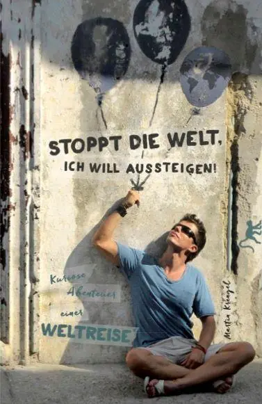 Autor: 9783941193222 | Stoppt die Welt, ich will aussteigen! | Martin Krengel | Taschenbuch