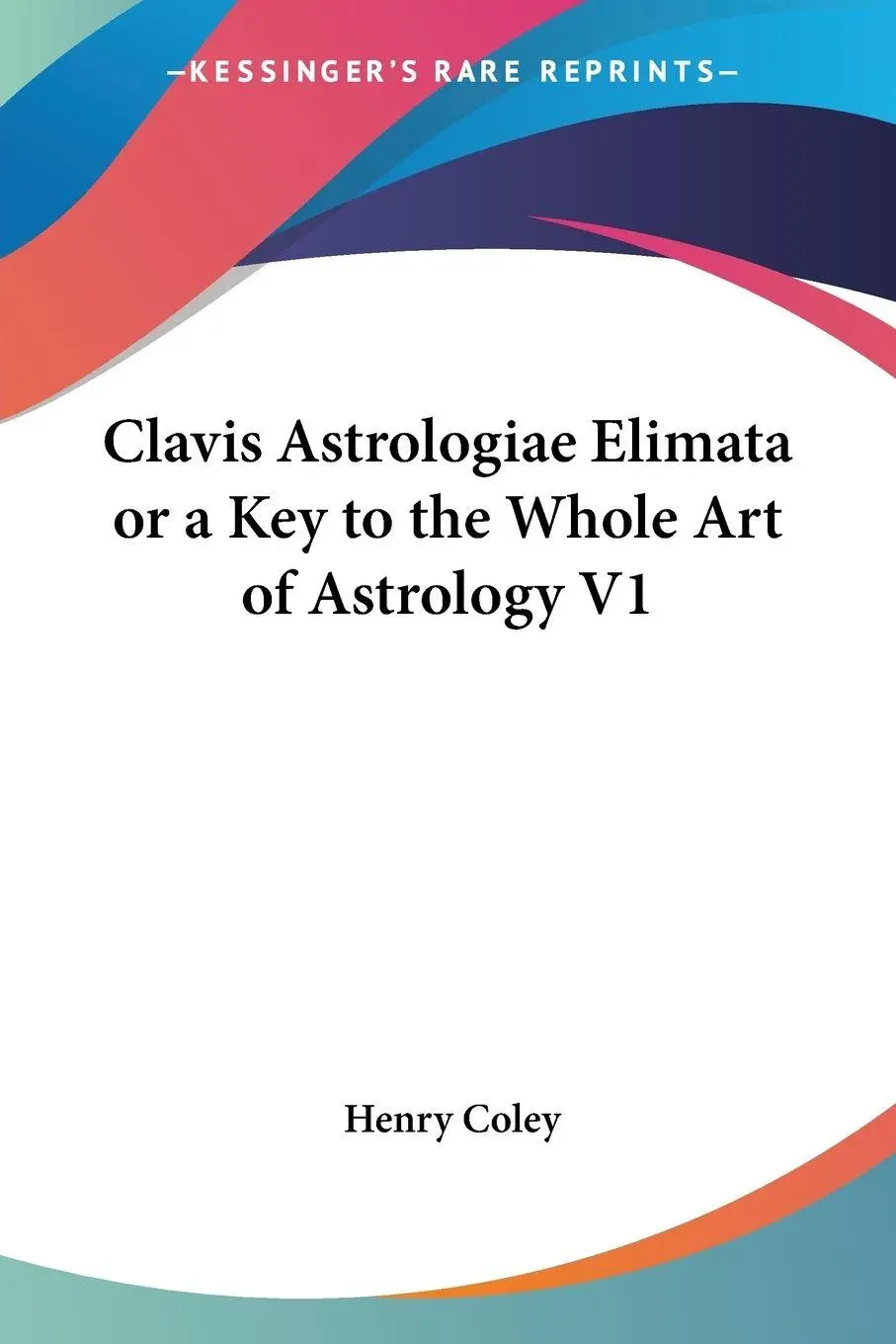 Cover: 9780766183322 | Clavis Astrologiae Elimata or a Key to the Whole Art of Astrology V1