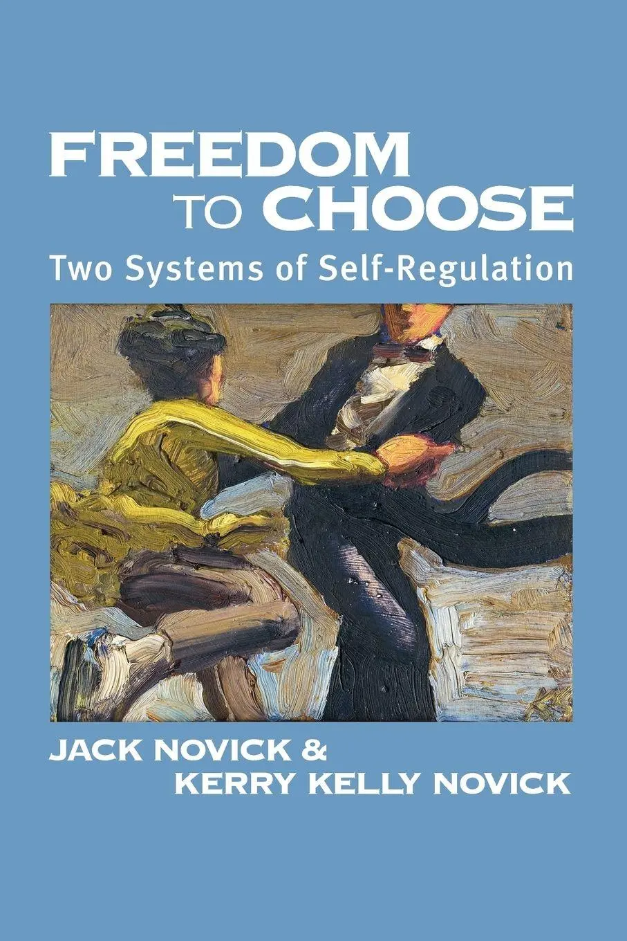 Cover: 9780998083322 | Freedom to Choose | Two Systems of Self Regulation | Novick (u. a.)