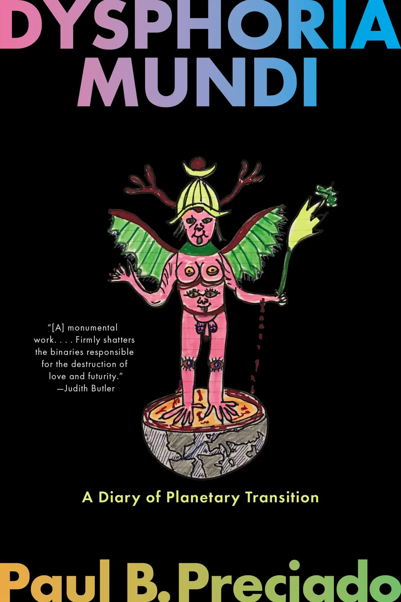 Cover: 9781644453322 | Dysphoria Mundi | A Diary of Planetary Transition | Paul B Preciado