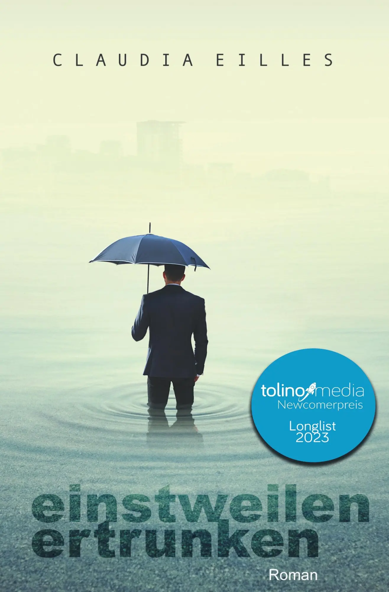 Cover: 9783754693322 | Einstweilen ertrunken | Claudia Eilles | Taschenbuch | 280 S. | 2023