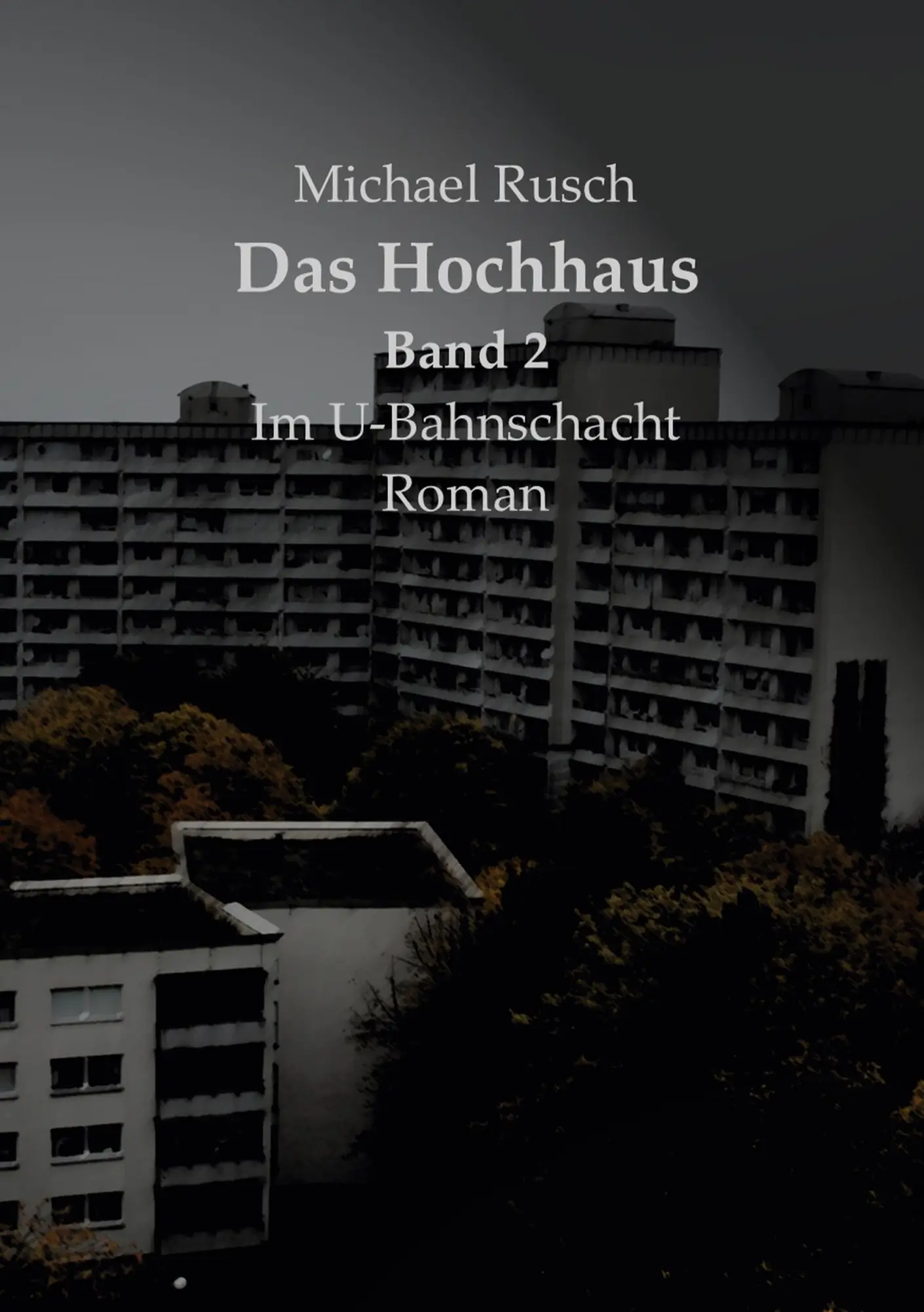 Cover: 9783757803322 | Das Hochhaus | Band 2, Im U-Bahnschacht | Michael Rusch | Taschenbuch