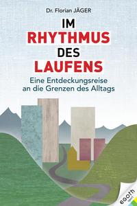 Cover: 9783903183322 | Im Rhythmus des Laufens | Florian Jäger | Buch | 256 S. | Deutsch