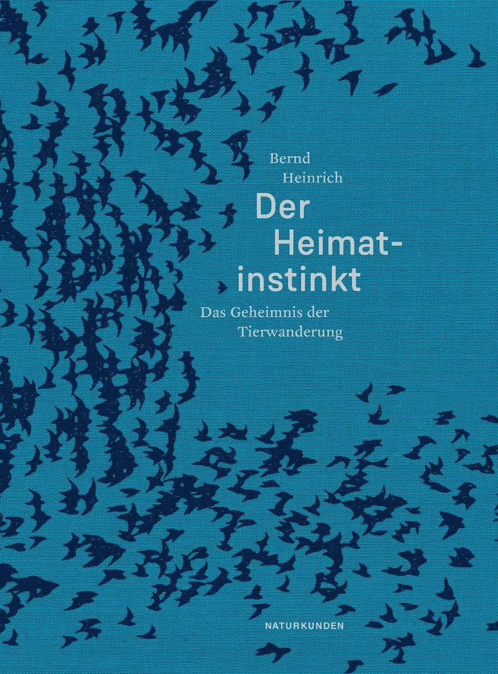 Cover: 9783957573322 | Der Heimatinstinkt | Das Geheimnis der Tierwanderung | Bernd Heinrich