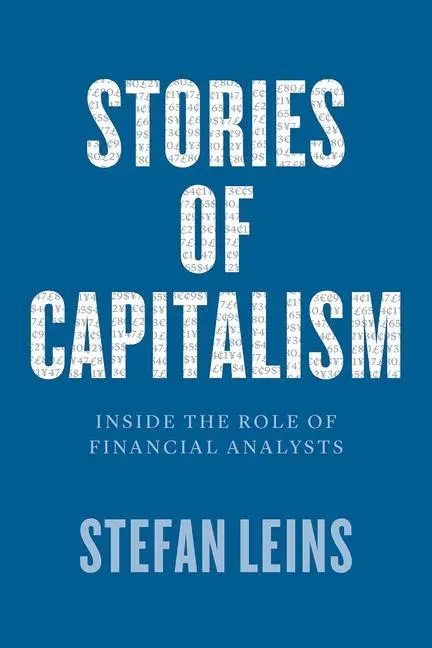 Cover: 9780226523422 | Stories of Capitalism – Inside the Role of Financial Analysts | Leins