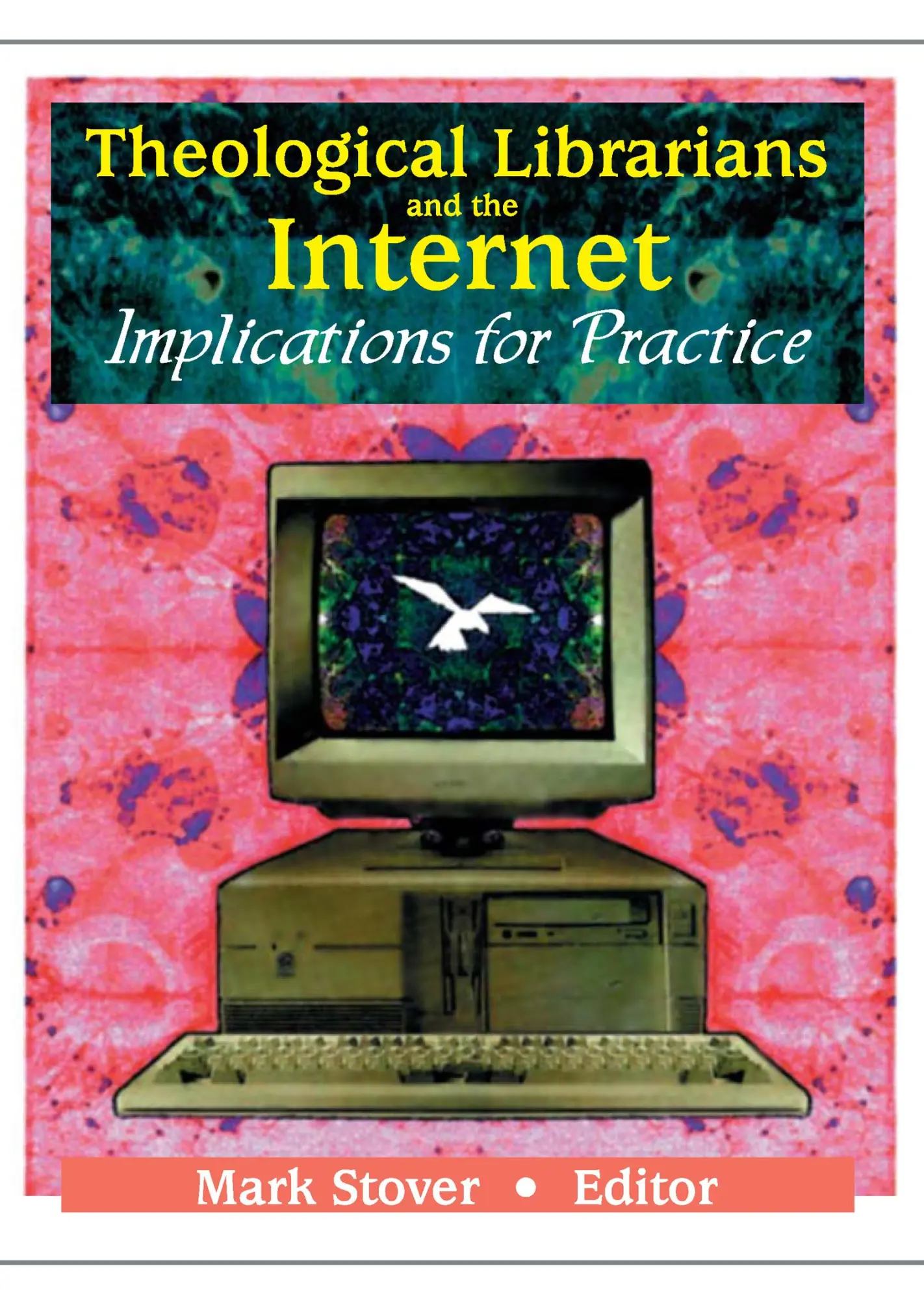 Cover: 9780789013422 | Theological Librarians and the Internet | Implications for Practice