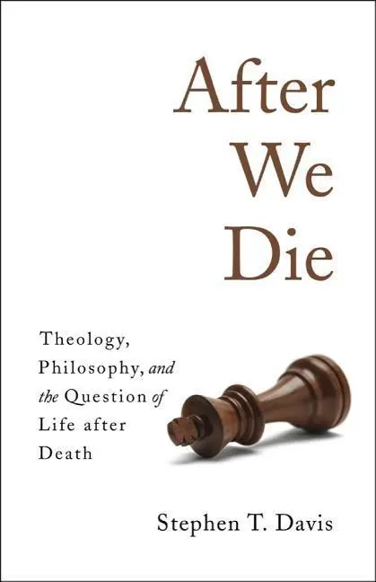 Cover: 9781481303422 | After We Die – Theology, Philosophy, and the Question of Life after...