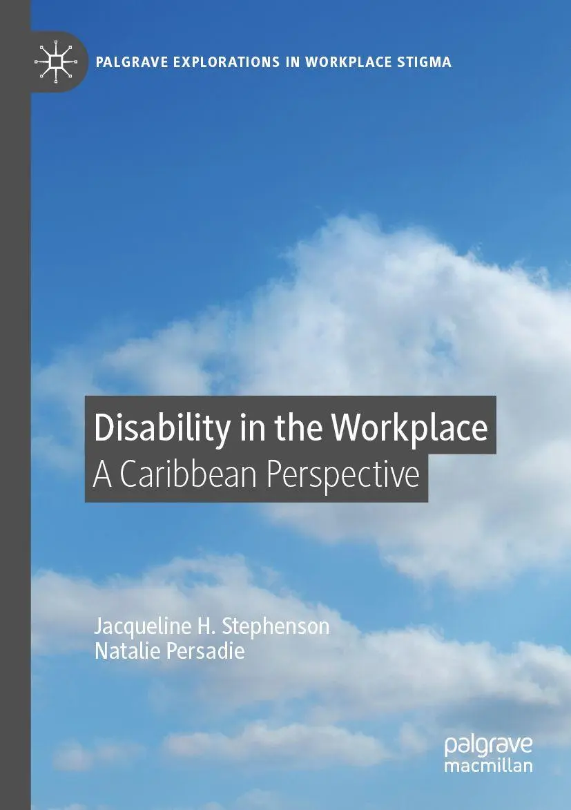 Disability in the Workplace: A Caribbean Perspective (Palgrave Explorations in Workplace Stigma)