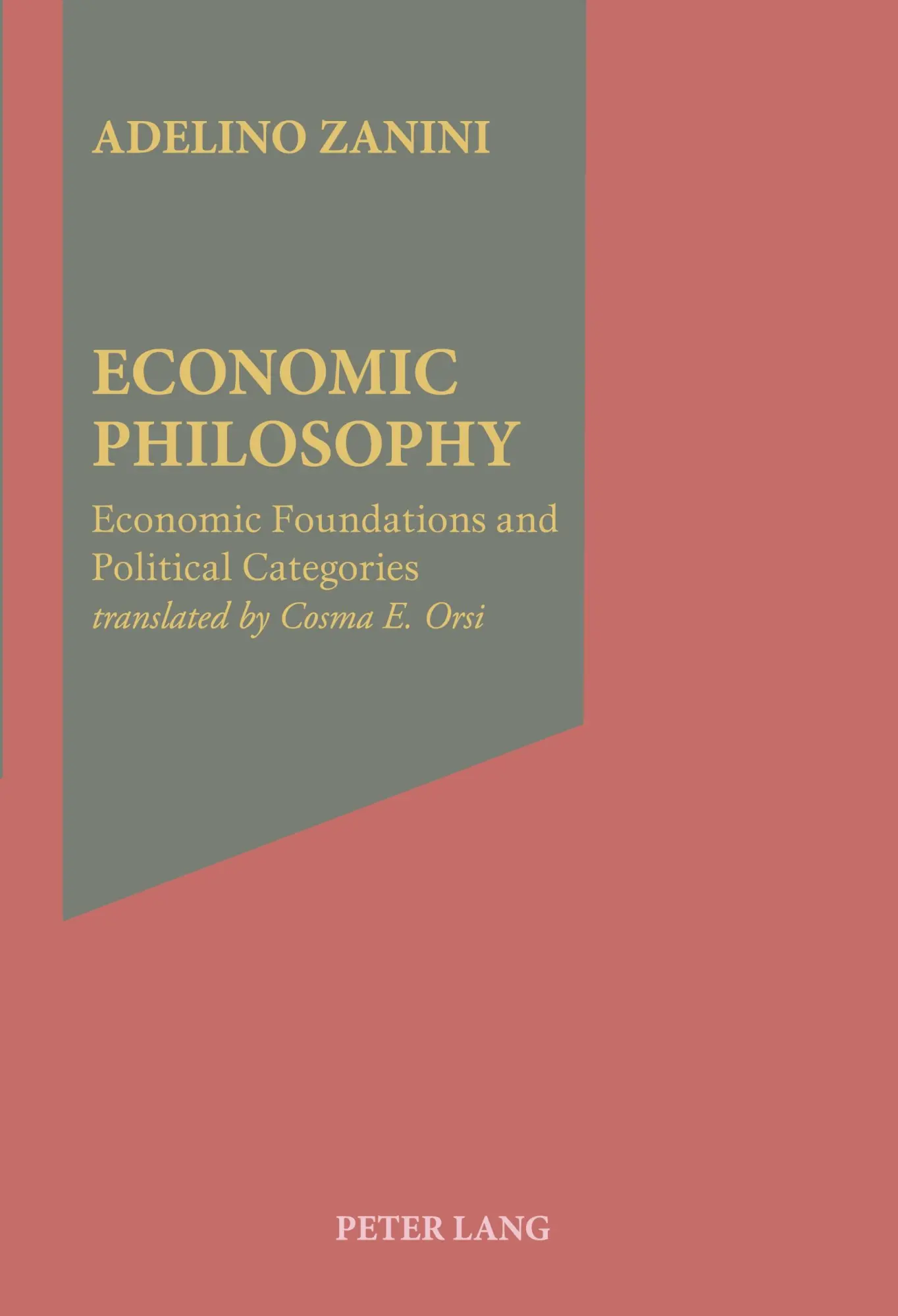 Economic Philosophy: Economic Foundations and Political Categories Translated by Cosma E. Orsi