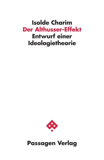 Cover: 9783709203422 | Der Althusser-Effekt | Entwurf einer Ideologietheorie | Isolde Charim
