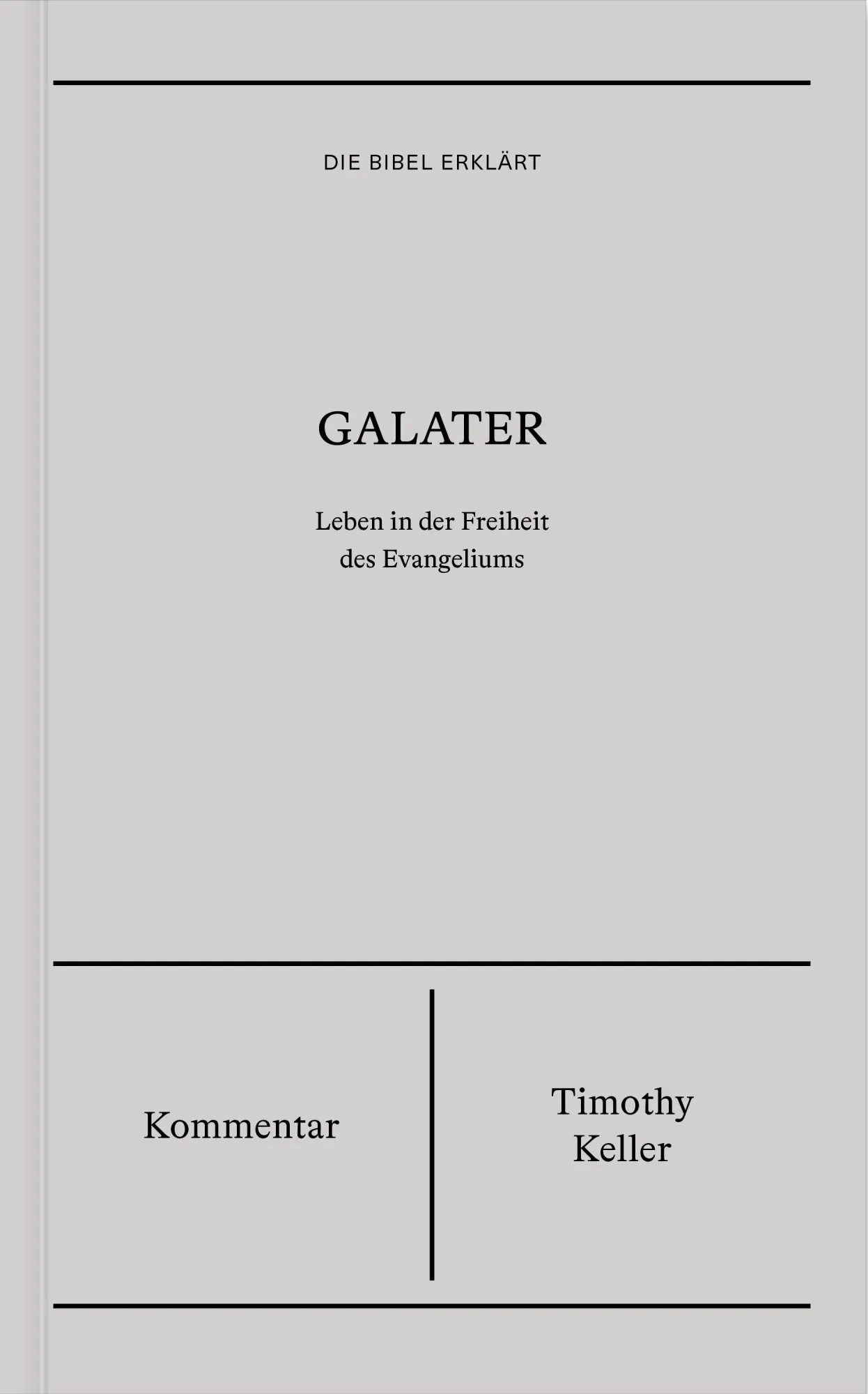 Cover: 9783986653422 | Galater Kommentar (Die Bibel erklärt) | Timothy Keller | Buch | 208 S.