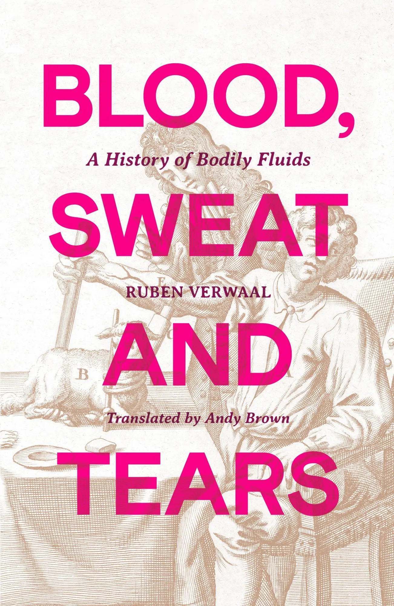 Cover: 9781835983522 | Blood, Sweat and Tears | A History of Bodily Fluids | Ruben Verwaal
