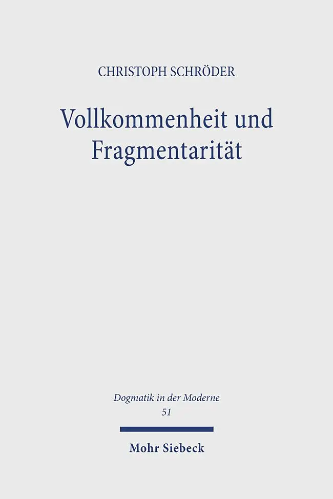Vollkommenheit und Fragmentarität