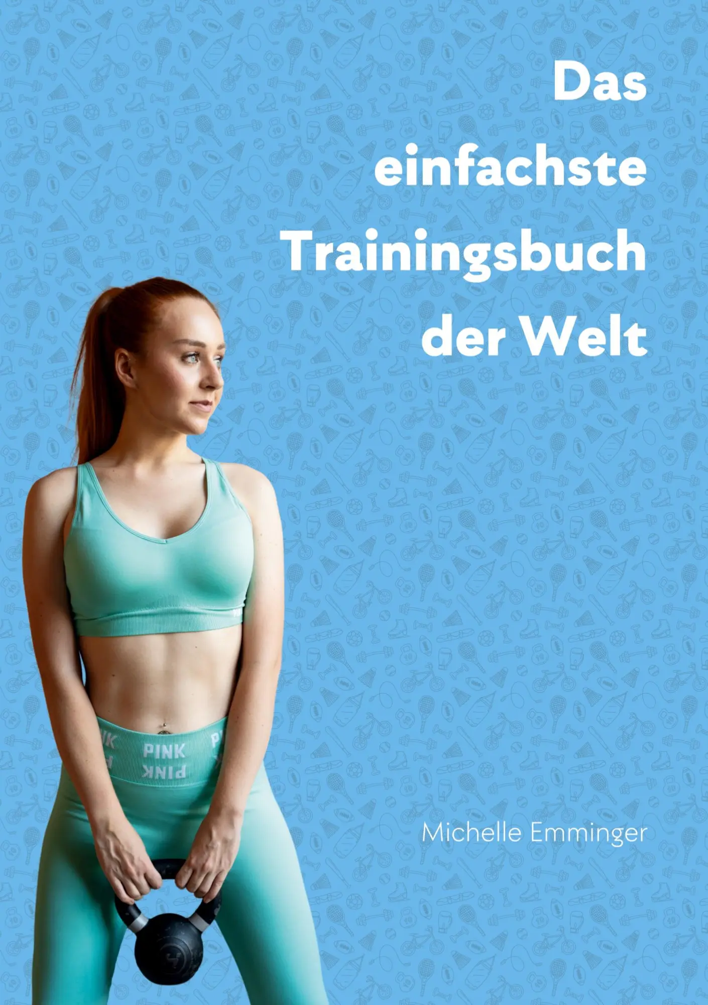 Cover: 9783758323522 | Das einfachste Trainingsbuch der Welt | Michelle Emminger | Buch
