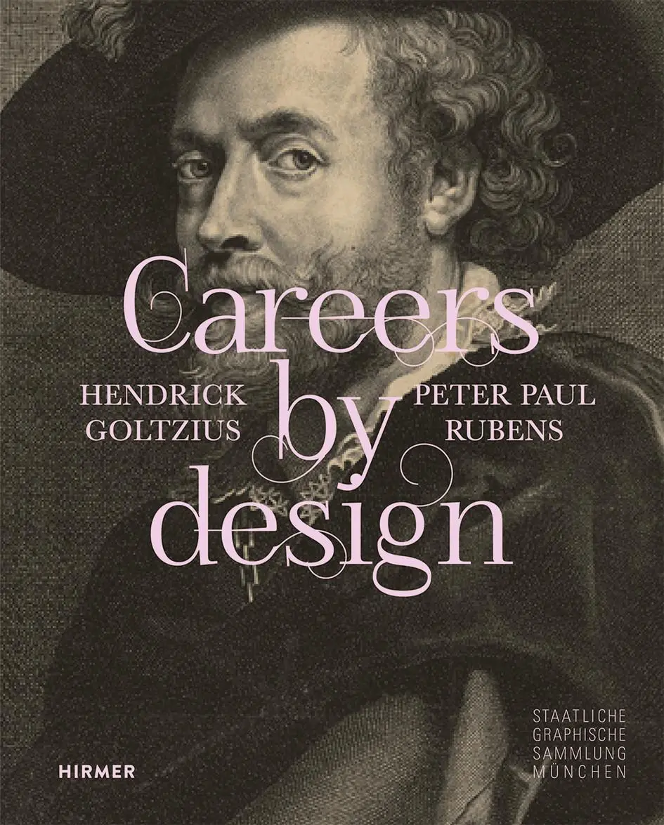 Cover: 9783777443522 | Careers by Design - Hendrick Goltzius &amp; Peter Paul Rubens | München
