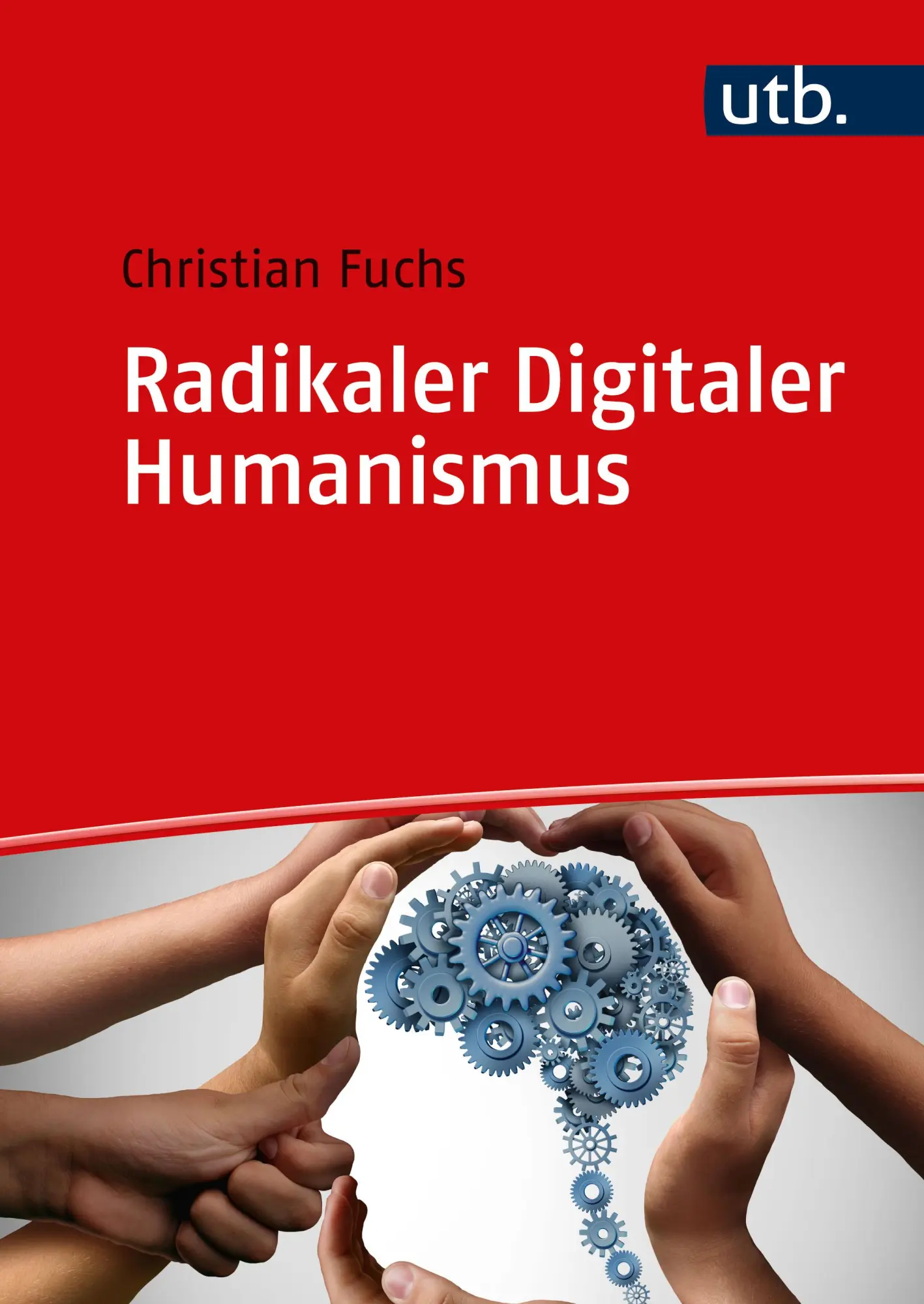 Cover: 9783825263522 | Radikaler Digitaler Humanismus | Christian Fuchs | Taschenbuch | 2024