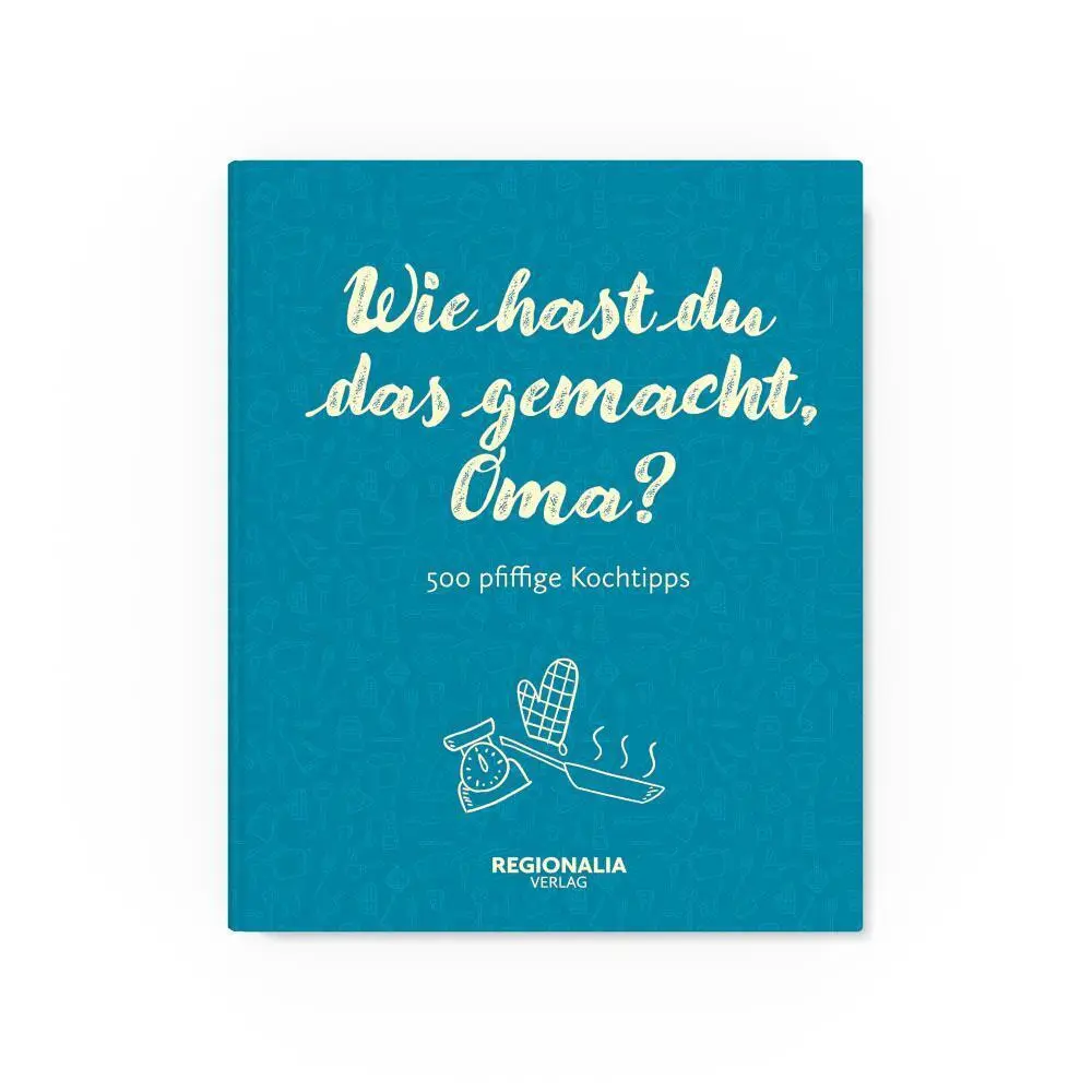 Bild: 9783955403522 | Wie hast du das gemacht, Oma? | 500 pfiffige Kochtipps | Buch | 128 S.