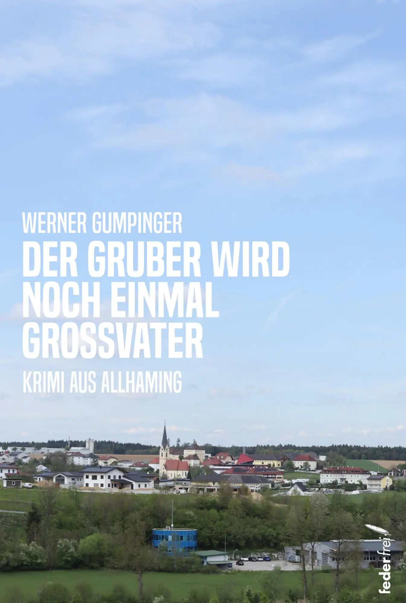 Cover: 9783990743522 | Der Gruber wird noch einmal Großvater | Werner Gumpinger | Taschenbuch