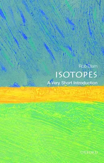 Cover: 9780198723622 | Isotopes | A Very Short Introduction | Rob Ellam | Taschenbuch | 2016