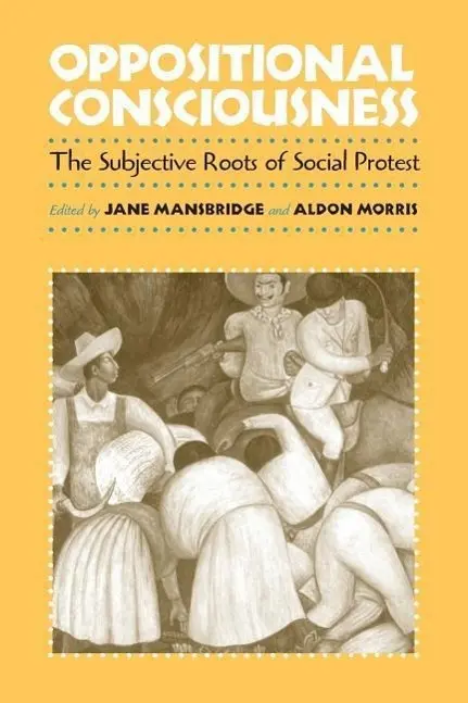 Cover: 9780226503622 | Mansbridge, J: Oppositional Consciousness - The Subjective R | Buch