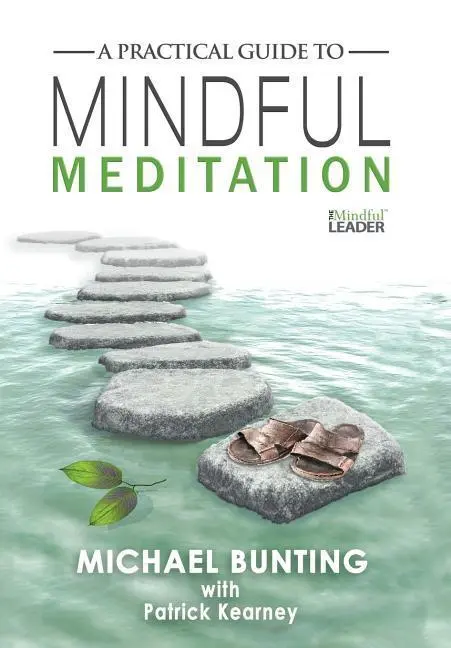 Cover: 9780994543622 | A Practical Guide to Mindful Meditation | Michael Bunting (u. a.)