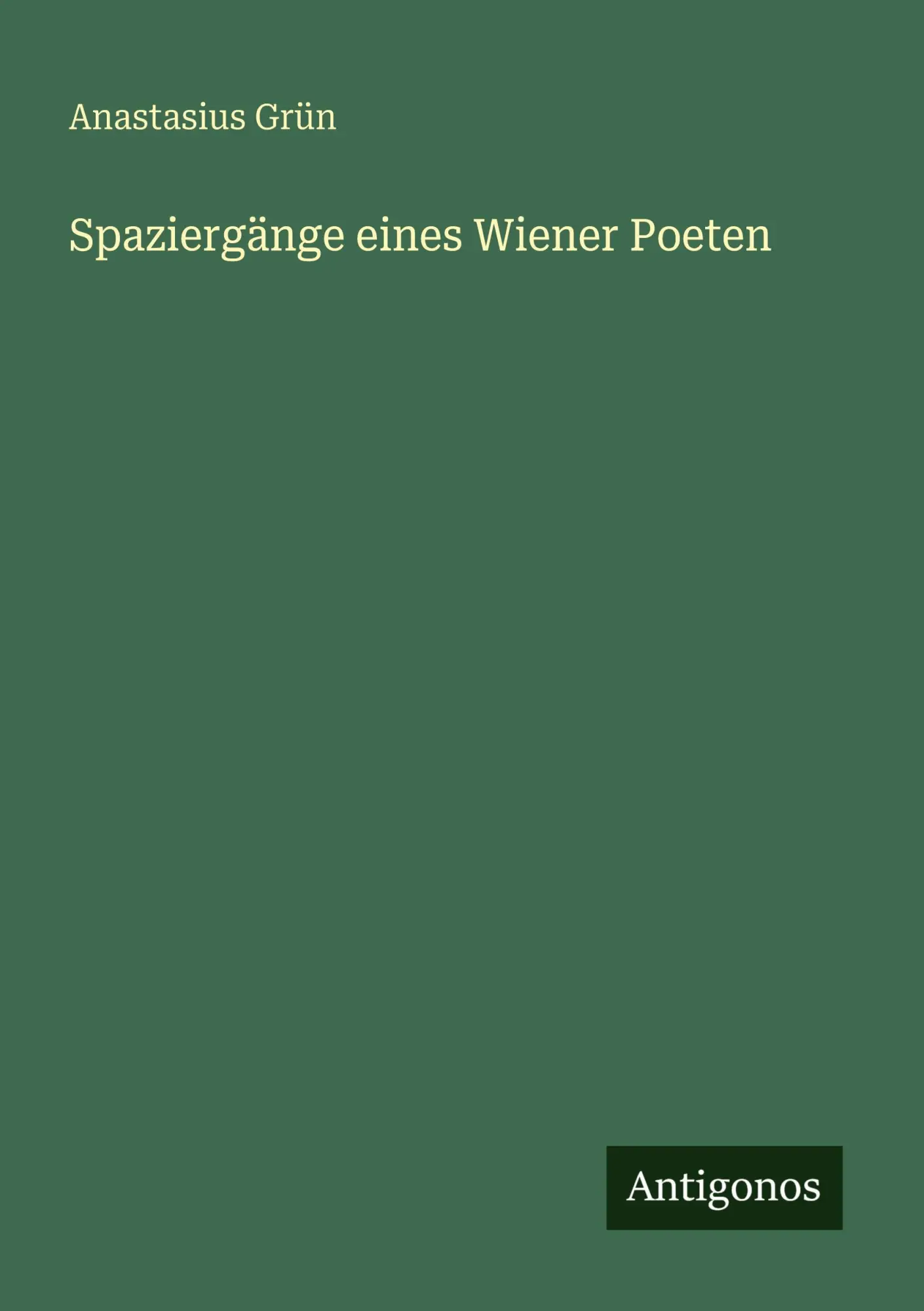 Cover: 9783386453622 | Spaziergänge eines Wiener Poeten | Anastasius Grün | Taschenbuch