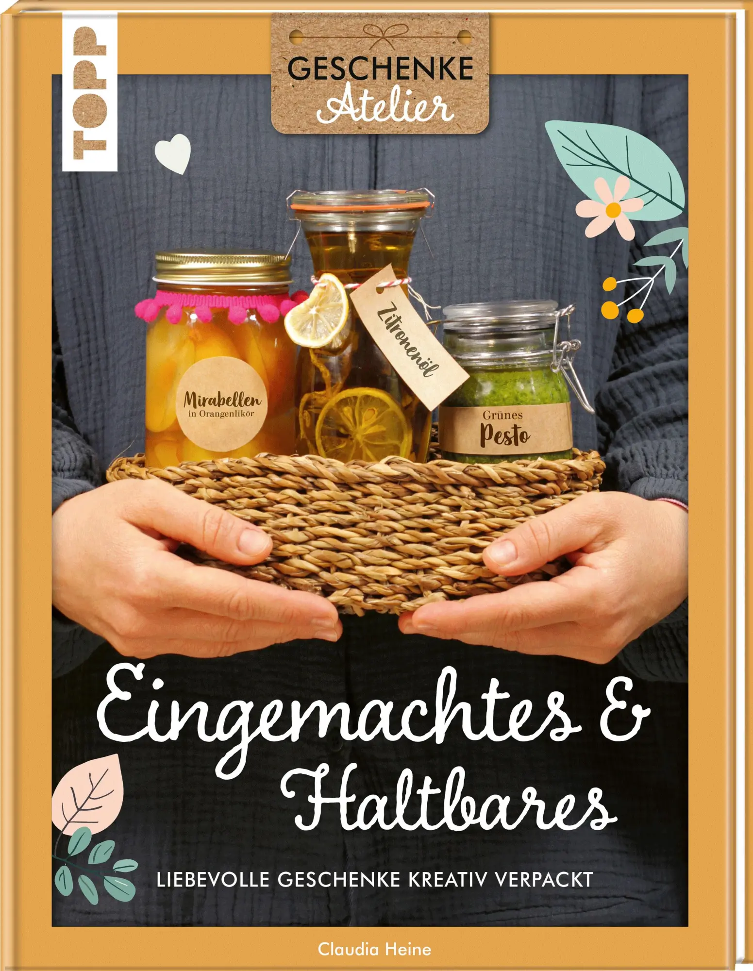 Cover: 9783735853622 | Geschenkeatelier. Eingemachtes &amp; Haltbares. | Claudia Heine | Buch