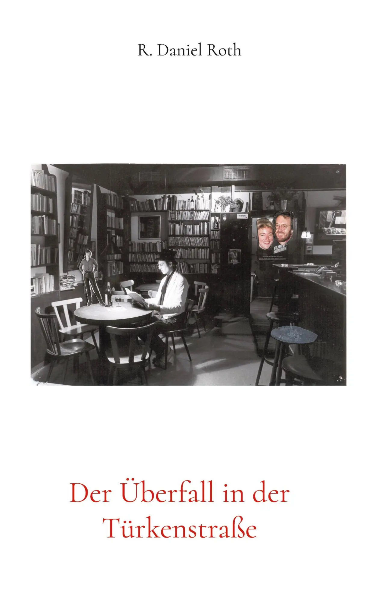 Cover: 9783754353622 | Der Überfall in der Türkenstraße | R. Daniel Roth | Taschenbuch | 2021