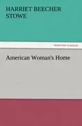 Cover: 9783842463622 | American Woman's Home | Harriet Beecher Stowe | Taschenbuch | 440 S.
