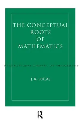Cover: 9780415513722 | Conceptual Roots of Mathematics | J.R. Lucas | Taschenbuch | Englisch