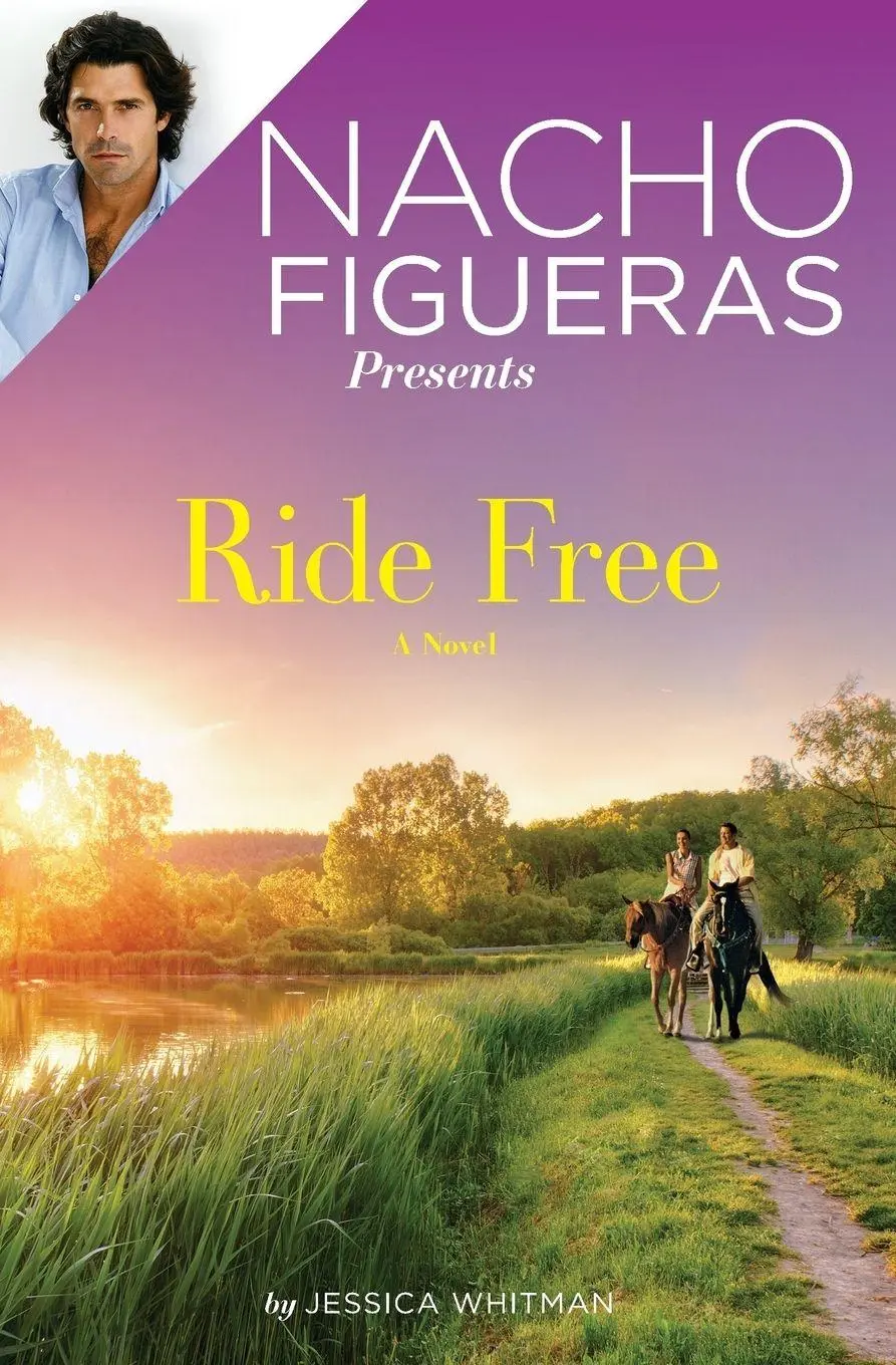 Cover: 9781455563722 | Nacho Figueras Presents | Ride Free: A Novel | Jessica Whitman | Buch
