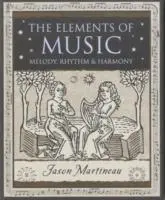 Cover: 9781904263722 | The Elements of Music | Melody, Rhythm and Harmony | Jason Martineau